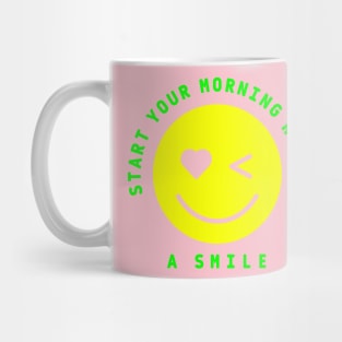 START YOUR MORNING WHITH A SMILE Mug